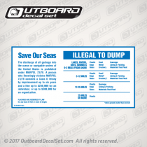 S.O.S. Save our Seas Garbage Disposal decal 8x4 placard - Save Our Seas  The discharge of all garbage into the ocean or navigable water of the United States is prohibited under MARPOL 73/78. A person who Knowingly violates MARPOL 73/78 commits a Class D f
