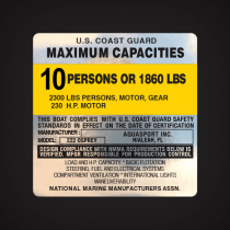 AQUASPORT INC. 222 Osprey  BOAT CAPACITY DECAL. U.S. COAST GUARD MAXIMUM CAPACITIES  10 PERSONS OR 1860 LBS 2300 LBS PERSONS, MOTOR, GEAR 230 H.P. MOTOR  THIS BOAT COMPLIES WITH U.S COAST GUARD SAFETY STANDARDS IN EFFECT ON THE DATE OF CERTIFICATION  MANU