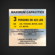 Landau 1244 F Boat Capacity decal MAXIMUM CAPACITIES  3 PERSONS OR 423 LBS 556 LBS. PERSONS, MOTOR, GEAR 7.5 H.P. MOTOR  THIS BOAT COMPLIES WITH SAFETY STANDARDS AS SUGGESTED BY THE MANUFACTURER MODEL: 1244 F  LANDAU BOATS, LLC. 2000 Industrial Drive Leba